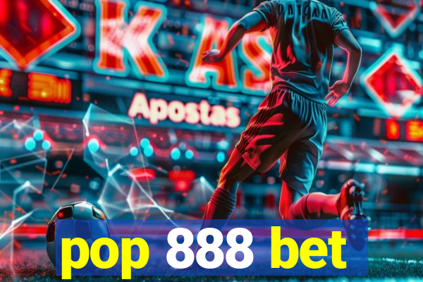 pop 888 bet